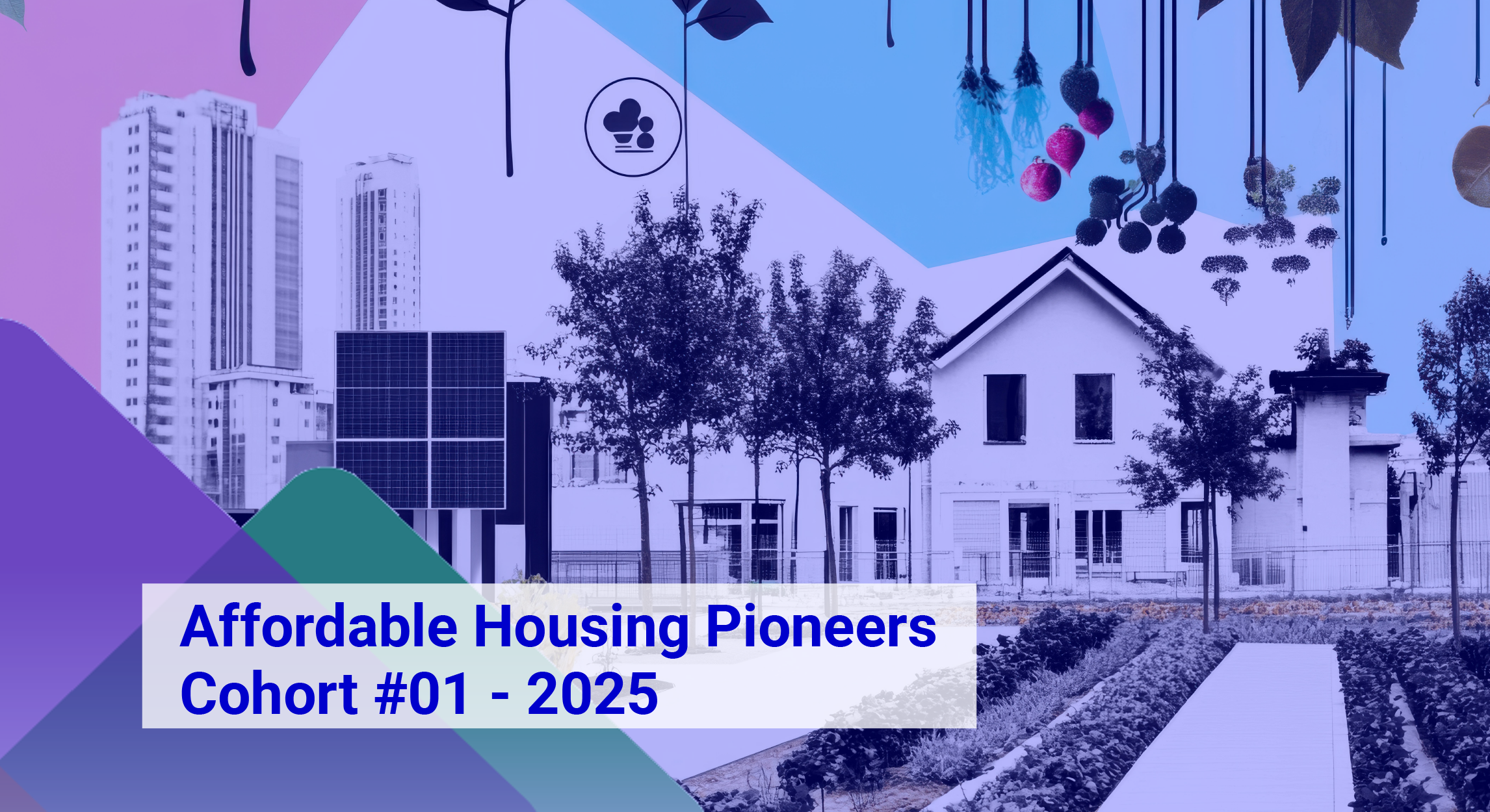 Cohort #1 // Affordable Housing PIONEERS